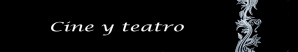 Cine y Teatro